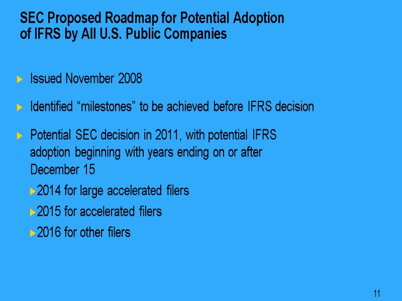 11 SEC Proposed Roadmap for Potential Adoption  of IFRS by All U.S. Public